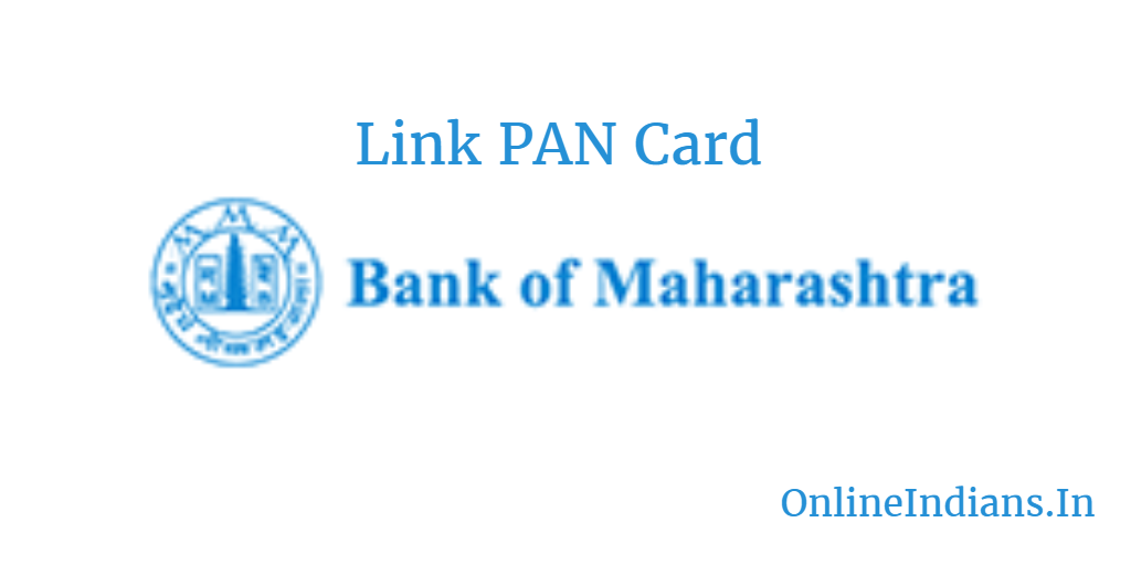 Link PAN Card with Bank of Bank of Maharashtra account