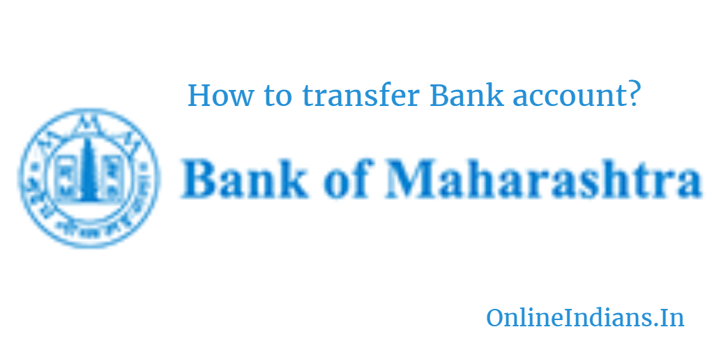 Transfer bank account in Bank of Maharashtra