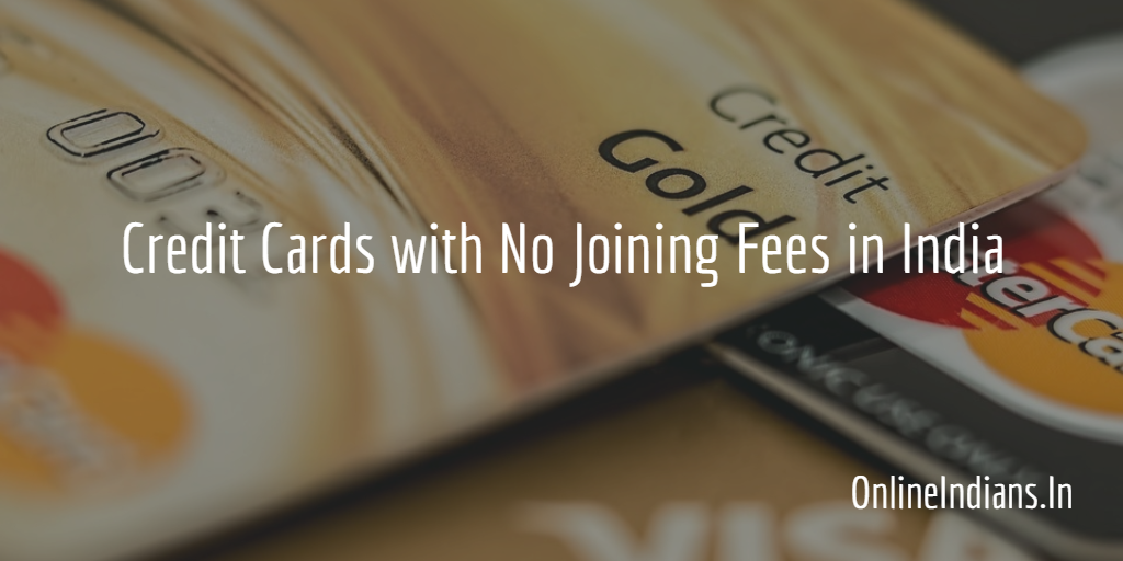 Credit Cards with No Joining Fees