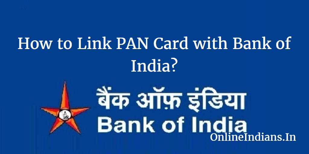 PAN Card Linking with Bank of India Account