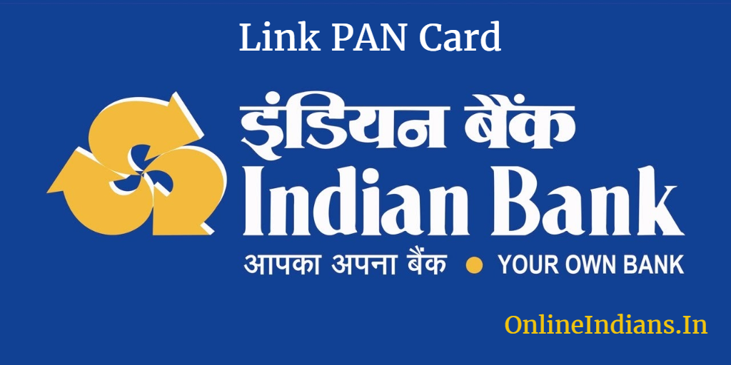 Procedure to link PAN Card with Indian Bank