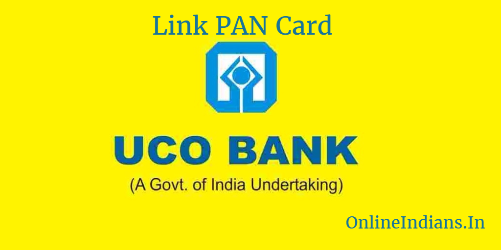 Procedure to link PAN Card with UCO Bank