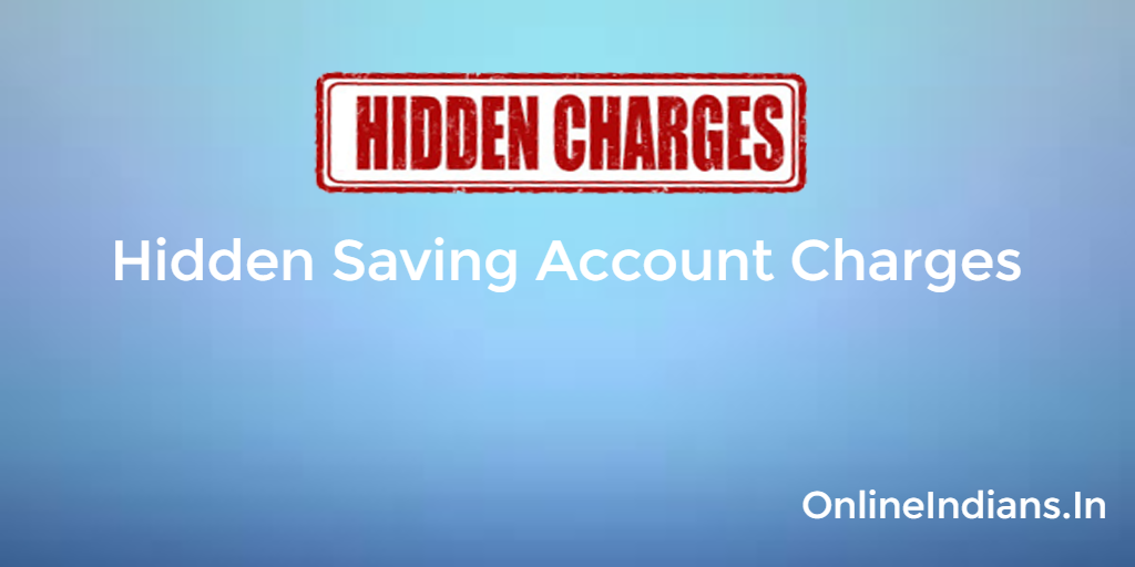 Hidden Charges in Saving Bank Account